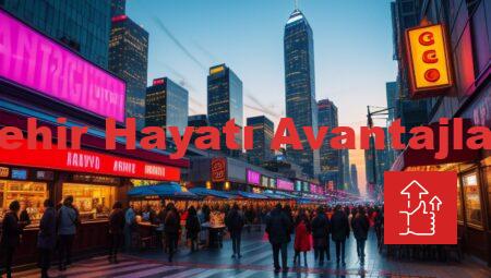 Şehir Hayatı Avantajları