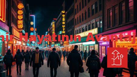 Şehir Hayatının Avantajları