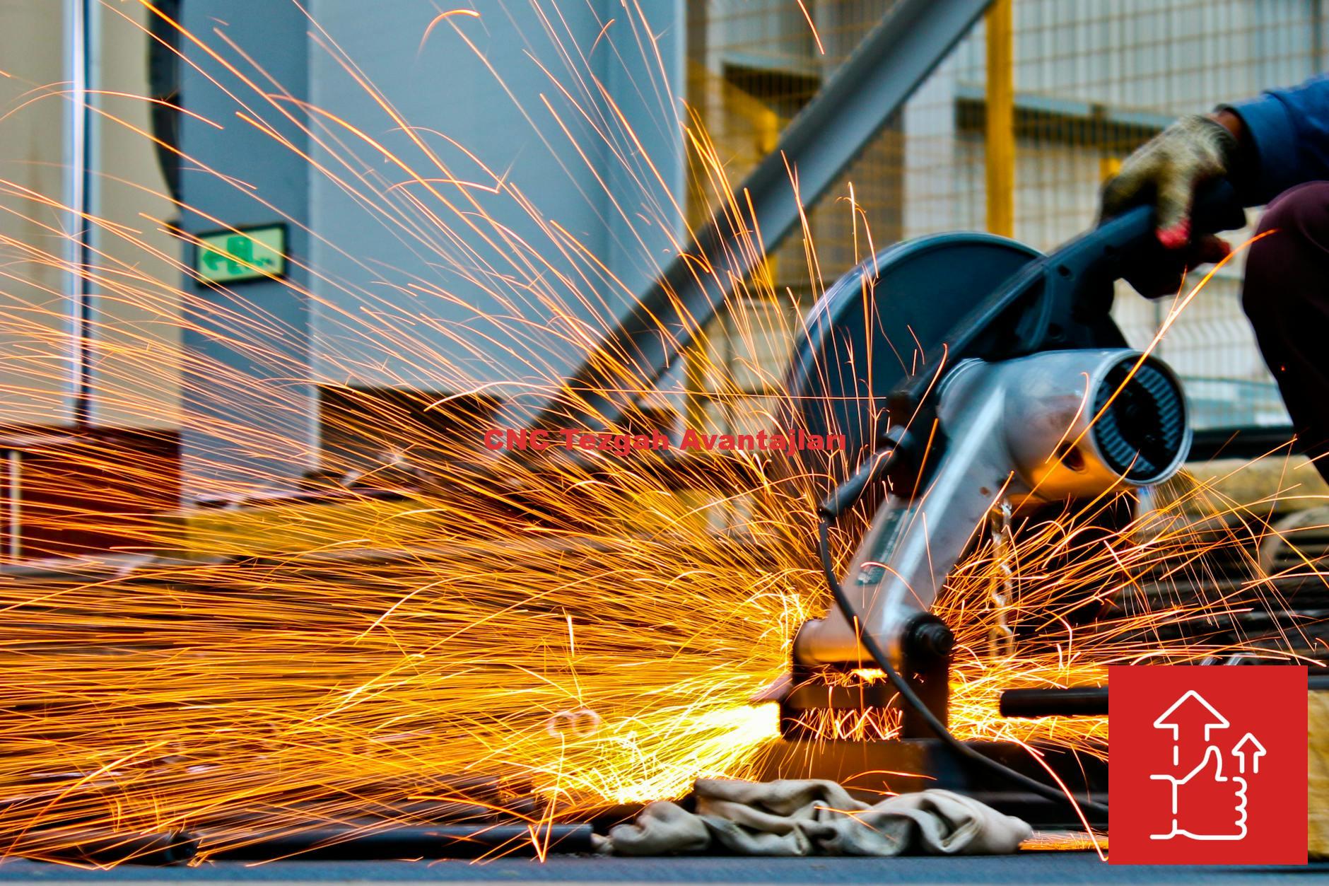 CNC Tezgah Avantajları