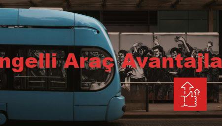 Engelli Araç Avantajları