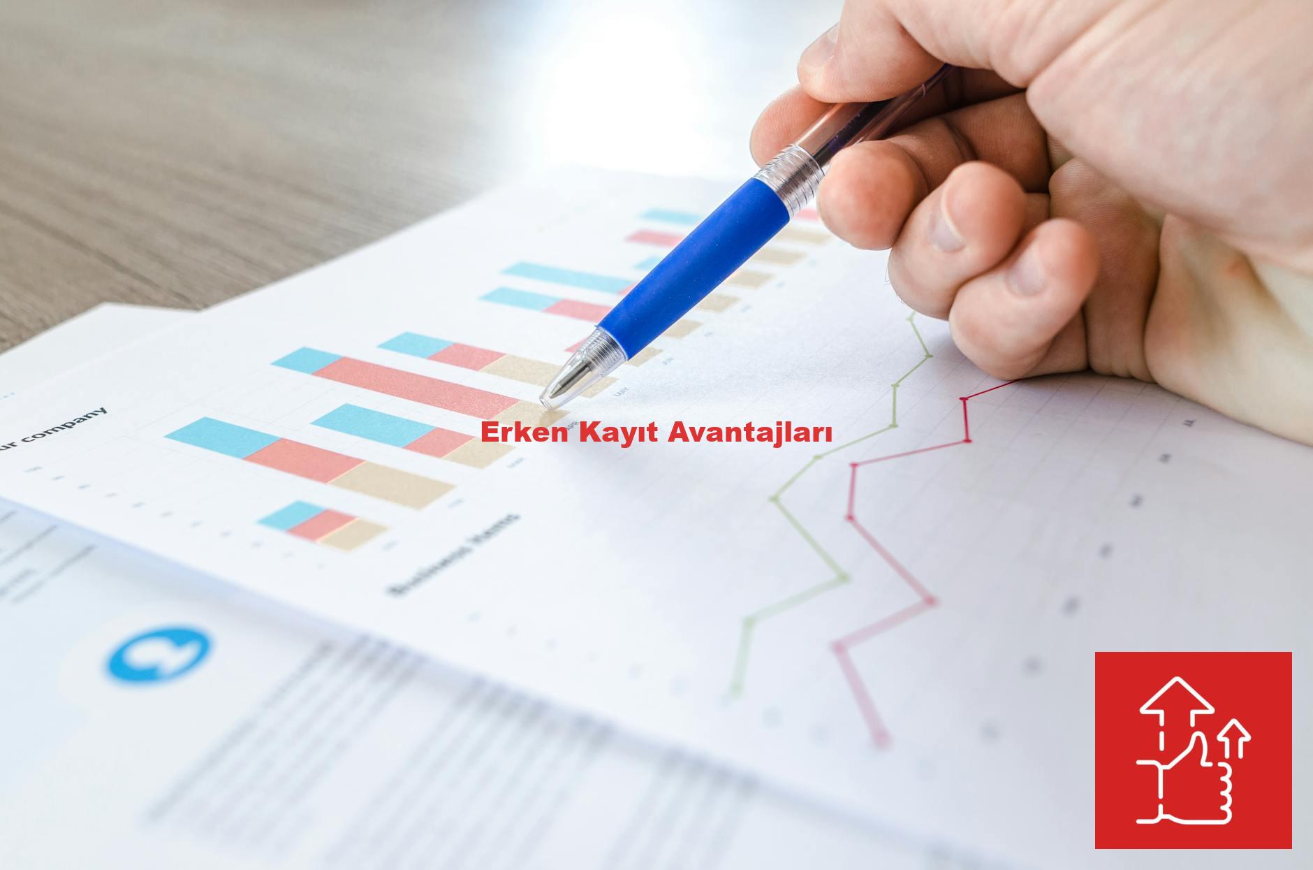 Erken Kayıt Avantajları