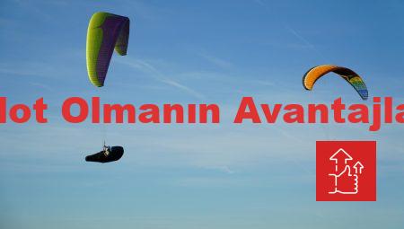 Pilot Olmanın Avantajları