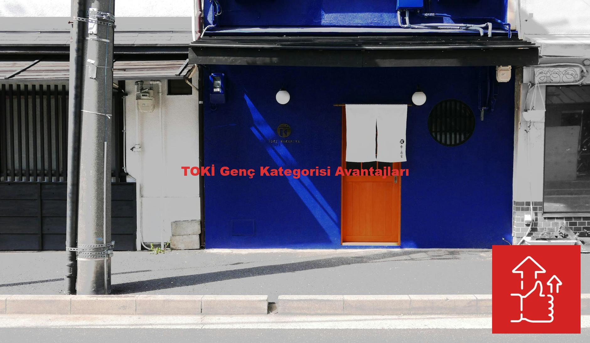 TOKİ Genç Kategorisi Avantajları