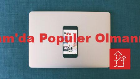 Instagram’da Popüler Olmanın Sırları