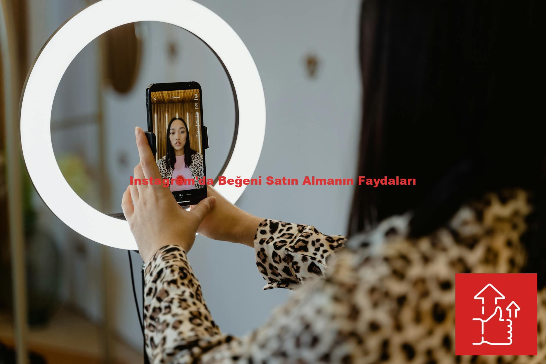 Instagram'da Beğeni Satın Almanın Faydaları