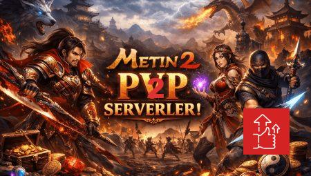 En Çok Tercih Edilen Metin2 PvP Serverleri