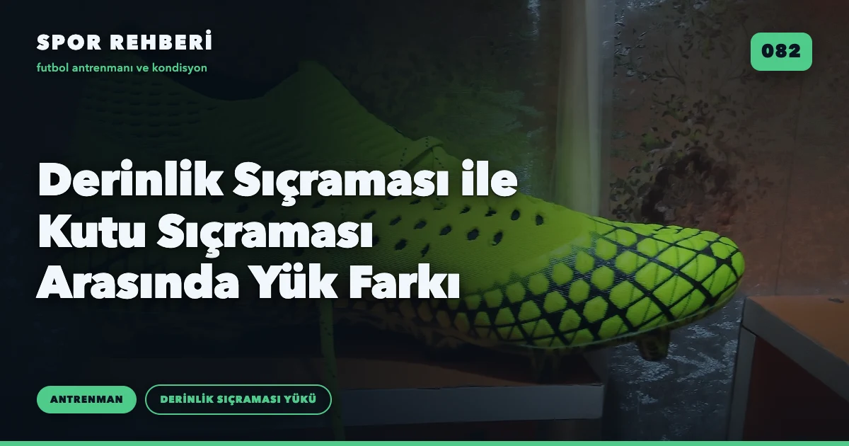 Derinlik Sıçraması ile Kutu Sıçraması Arasında Yük Farkı
