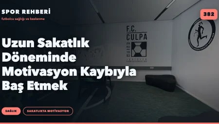 Uzun Sakatlık Döneminde Motivasyon Kaybıyla Baş Etmek