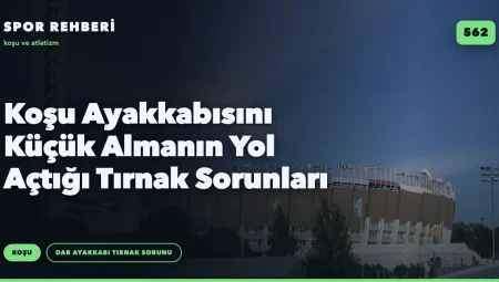 Koşu Ayakkabısını Küçük Almanın Yol Açtığı Tırnak Sorunları